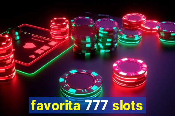 favorita 777 slots